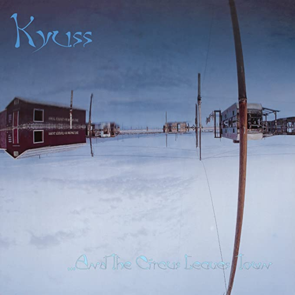 And The Circus Leaves The Town - Kyuss (Vinyl)